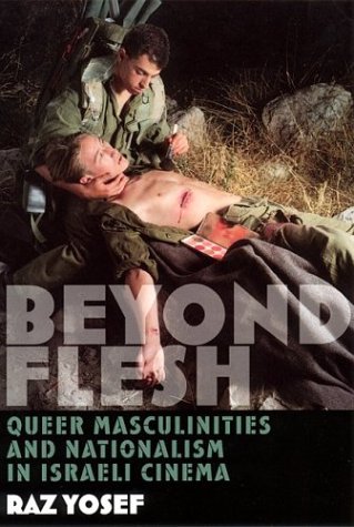 Обложка книги Beyond Flesh: Queer Masculinities and Nationalism in Israeli Cinema
