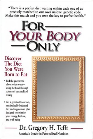 Обложка книги For Your Body Only: Discover the Diet You Were Born to Eat