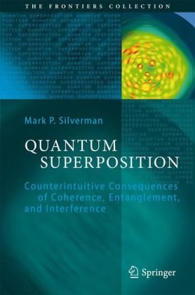 Обложка книги Quantum Superposition: Counterintuitive Consequences of Coherence, Entanglement, and Interference