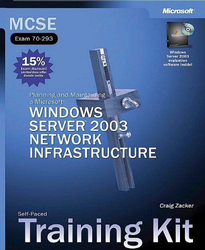 Обложка книги MCSE Self-Paced Training Kit (Exam 70-293): Planning and Maintaining a Microsoft Windows Server 2003 Network Infrastructure: Planning and Maintaining a ... Network Infrastructure (Pro-Certification