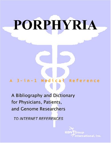 Обложка книги Porphyria - A Bibliography and Dictionary for Physicians, Patients, and Genome Researchers