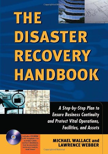Обложка книги The Disaster Recovery Handbook: A Step-by-Step Plan to Ensure Business Continuity and Protect Vital Operations, Facilities, and Assets