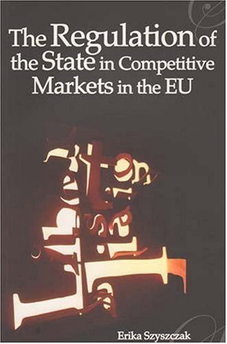 Обложка книги The Regulation of the State in Competitive Markets in the Eu