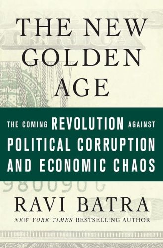 Обложка книги The New Golden Age: The Coming Revolution against Political Corruption and Economic Chaos