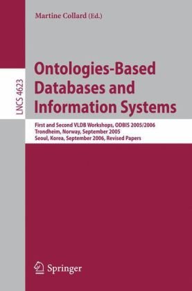 Обложка книги Ontologies-Based Databases and Information Systems: First and Second VLDB Workshops, ODBIS 2005/2006 Trondheim,  Norway, September 2-3, 2005 Seoul, Korea, ... Computer Science and General Issues)