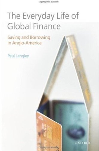 Обложка книги The Everyday Life of Global Finance: Saving and Borrowing in Anglo-America