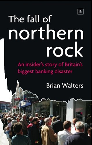 Обложка книги The Fall of Northern Rock: An Insider's Story of Britain's Biggest Banking Disaster