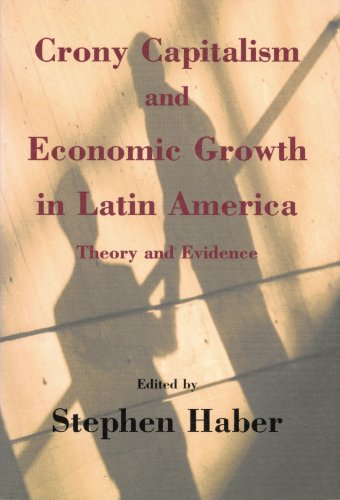 Обложка книги Crony Capitalism and Economic Growth in Latin America: Theory and Evidence