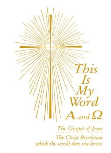 Обложка книги This is My Word: The Gospel of Jesus, the Christ-revelation Which the World Does Not Know