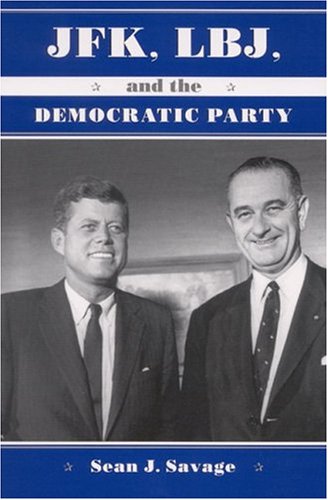 Обложка книги JFK, LBJ, and the Democratic Party