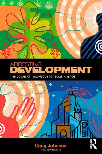 Обложка книги Arresting Development: The power of knowledge for social change