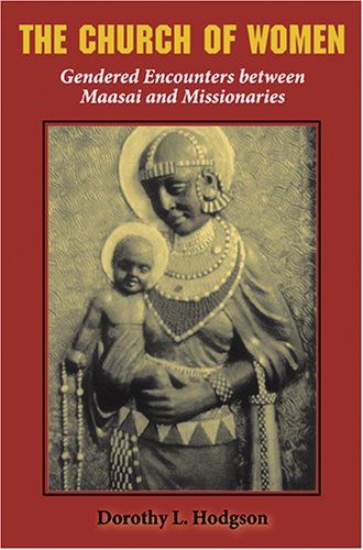 Обложка книги The Church of Women: Gendered Encounters between Maasai and Missionaries