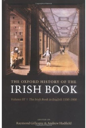 Обложка книги The Oxford History of the Irish Book: The Irish Book in English, 1550-1800