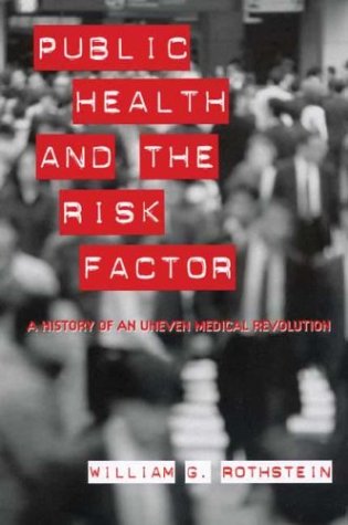 Обложка книги Public Health and the Risk Factor: A History of an Uneven Medical Revolution