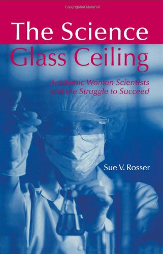 Обложка книги The Science Glass Ceiling: Academic Women Scientist and the Struggle to Succeed