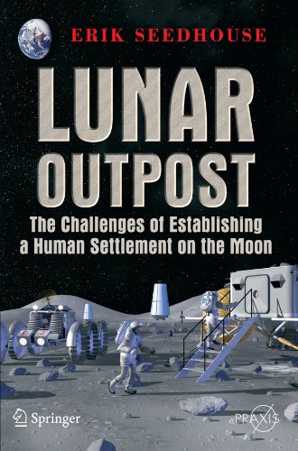 Обложка книги Lunar Outpost: The Challenges of Establishing a Human Settlement on the Moon