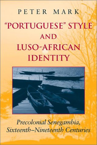 Обложка книги Portuguese Style and Luso-African Identity: Precolonial Senegambia, Sixteenth - Nineteenth Centuries