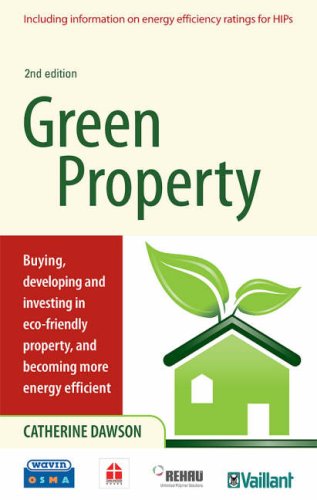 Обложка книги Green Property: Buying, Developing and Investing in Eco-Friendly Property, and Becoming More Energy Efficient