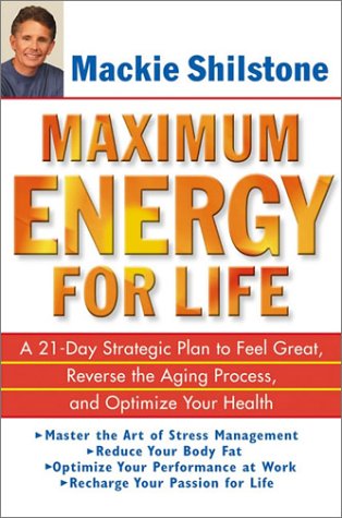 Обложка книги Maximum Energy for Life: A 21-Day Strategic Plan to Feel Great, Reverse the Aging Process, and Optimize Your Health
