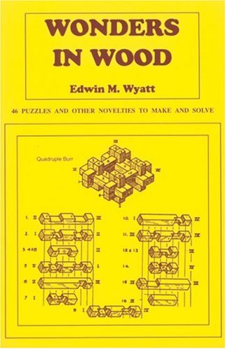 Обложка книги Wonders in Wood: 46 Puzzles and Other Novelties to Make and Solve