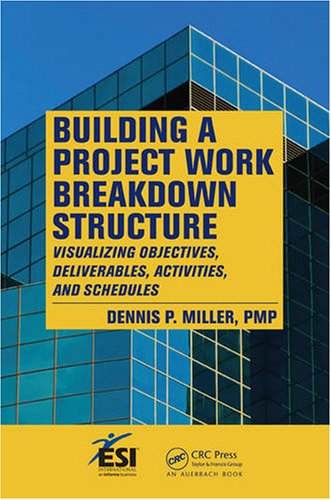 Обложка книги Building a Project Work Breakdown Structure: Visualizing Objectives, Deliverables, Activities, and Schedules