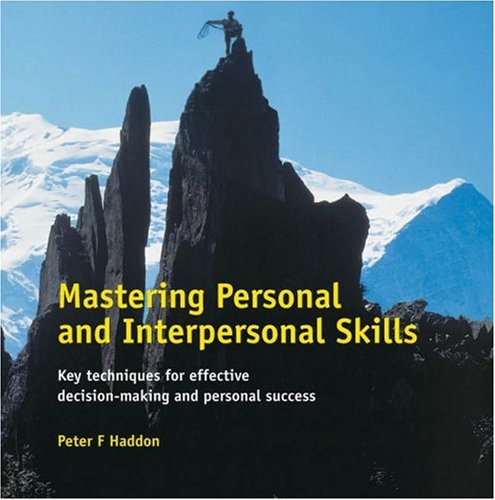 Обложка книги Mastering Personal and Interpersonal Skills: Key Techniques for Effective Decision-Making and Personal Success