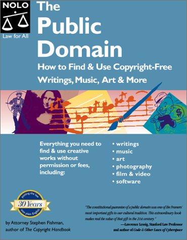 Обложка книги The Public Domain: How to Find and Use Copyright-Free Writings, Music, Art &amp; More