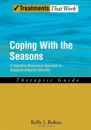 Обложка книги Coping with the Seasons: A Cognitive Behavioral Approach to Seasonal Affective Disorder, Therapist Guide