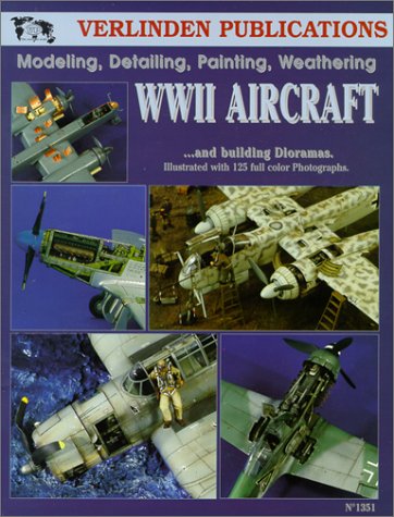 Обложка книги WWII Aircraft: Modeling, Detailing, Painting Weathering and Building Dioramas (Volume 1
