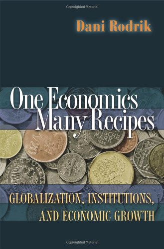 Обложка книги One Economics, Many Recipes: Globalization, Institutions, and Economic Growth