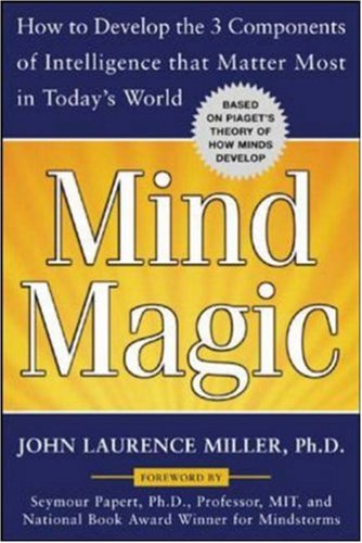 Обложка книги Mind Magic: How to Develop the 3 Components of Intelligence That Matter Most in Today's World