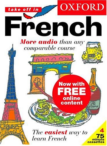 Обложка книги Oxford Take Off in French: A Complete Language Learning Pack Book &amp; 4 Cassettes
