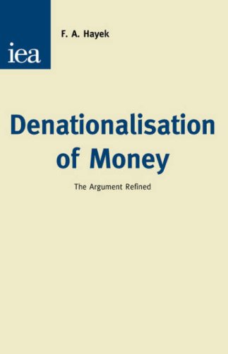 Обложка книги Denationalisation of Money: The Argument Refined