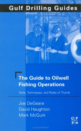 Обложка книги Gulf Drilling Guides: Oilwell Fishing Operations: Tools, Techniques, and Rules of Thumb