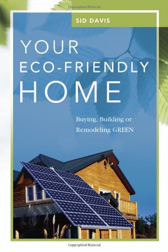 Обложка книги Your Eco-Friendly Home: Buying, Building, or Remodeling Green