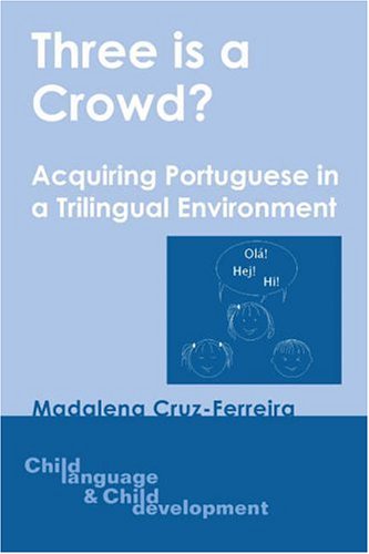 Обложка книги Three is a Crowd?: Acquiring Portuguese in a Trilingual Environment