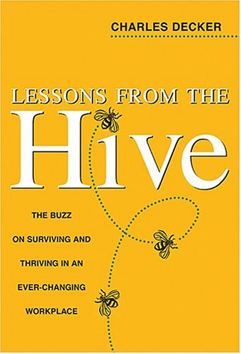 Обложка книги Lessons from the Hive: The Buzz on Surviving and Thriving in an Ever-Changing Workplace