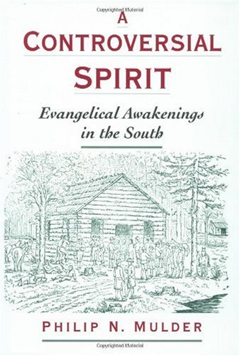 Обложка книги A Controversial Spirit: Evangelical Awakenings in the South