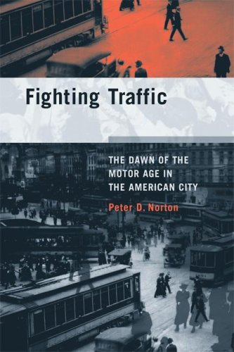 Обложка книги Fighting Traffic: The Dawn of the Motor Age in the American City