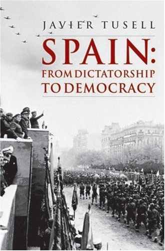Обложка книги Spain: From Dictatorship to Democracy, 1939 to the Present