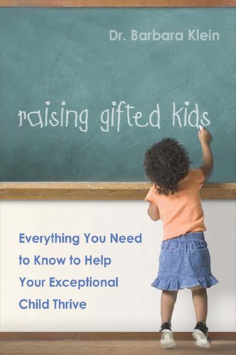 Обложка книги Raising Gifted Kids: Everything You Need to Know to Help Your Exceptional Child Thrive