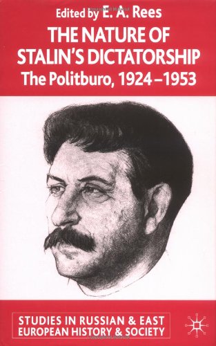 Обложка книги The Nature of Stalin's Dictatorship: The Politburo 1928-1953