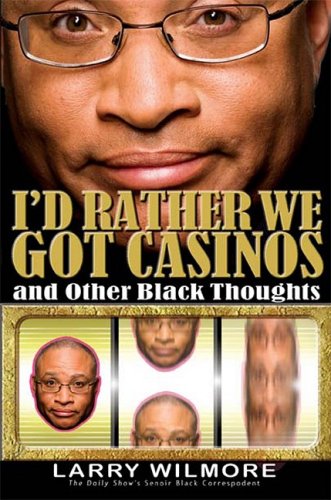 Обложка книги I'd Rather We Got Casinos: And Other Black Thoughts