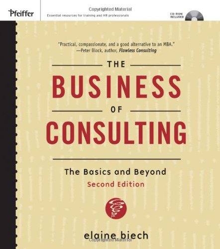 Обложка книги The Business of Consulting: The Basics and Beyond (CD-ROM Included) (Essential Knowledge Resource)
