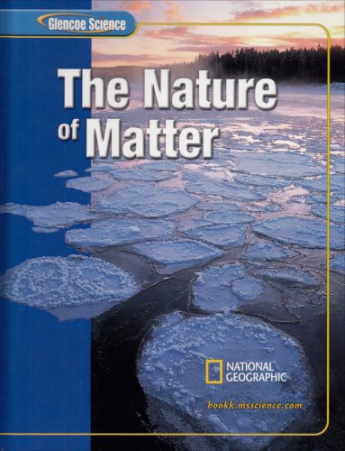Обложка книги Glencoe Science: The Nature of Matter, Student Edition