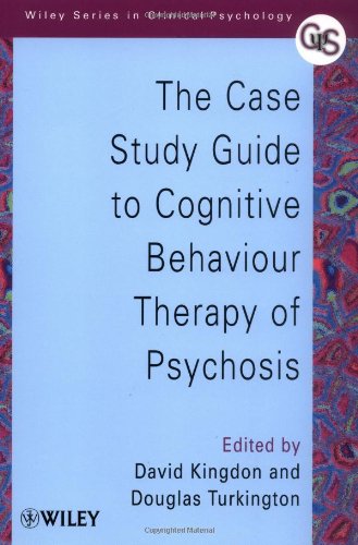 Обложка книги The Case Study Guide to Cognitive Behaviour Therapy of Psychosis (Wiley Series in Clinical Psychology)
