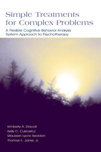 Обложка книги Simple Treatments for Complex Problems: A Flexible Cognitive Behavior Analysis System Approach To Psychotherapy