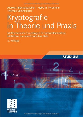 Обложка книги Kryptografie in Theorie und Praxis: Mathematische Grundlagen fur Internetsicherheit, Mobilfunk und elektronisches Geld