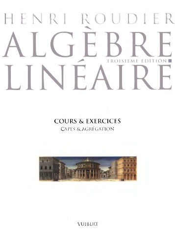 Обложка книги Algebre lineaire: cours et exercices: CAPES et agregation