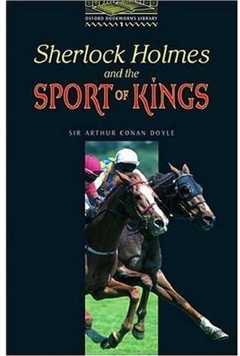Обложка книги Sherlock Holmes and the Sport of Kings – адаптированная книга (Oxford Bookworms Library, stage 1)